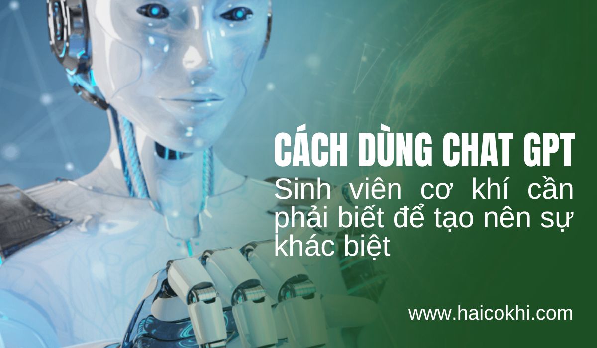 Hướng dẫn sử dụng AI cho sinh viên cơ khí