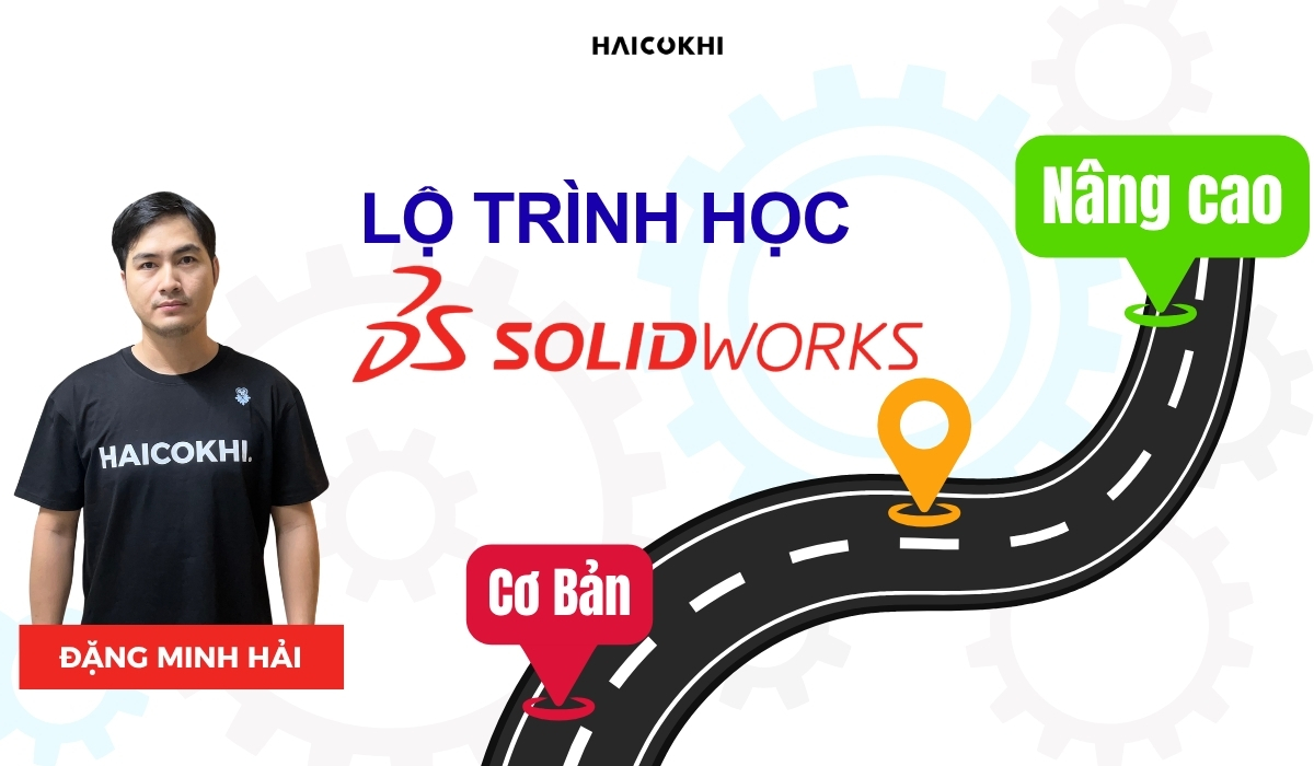Lộ Trình Học SolidWorks Từ Cơ Bản Cho Người Mới