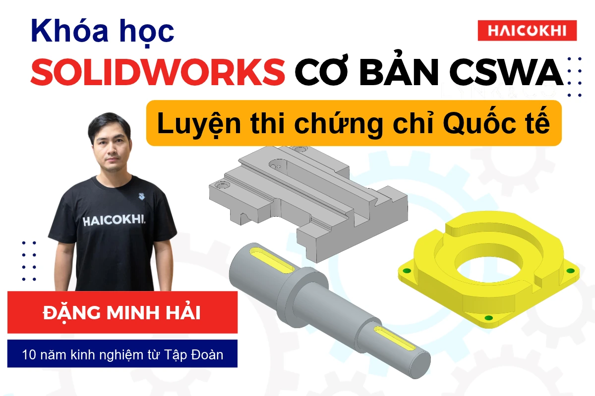 Khóa học Solidworks Cơ bản CSWA